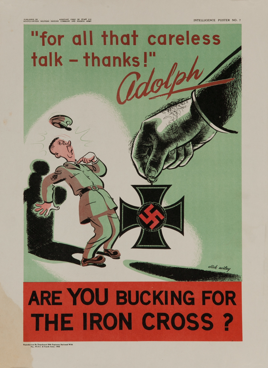 For all that careless talk- thanks! Adolph - Are YOU Bucking for the Iron Cross?