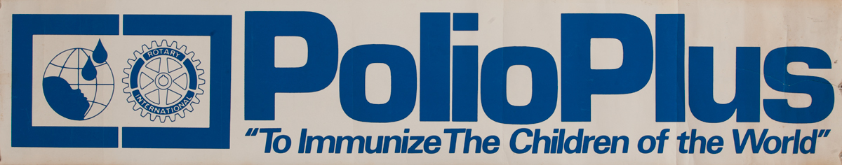 Polio Plus To Immunize Children of the World,<br>Rotary International Health Poster