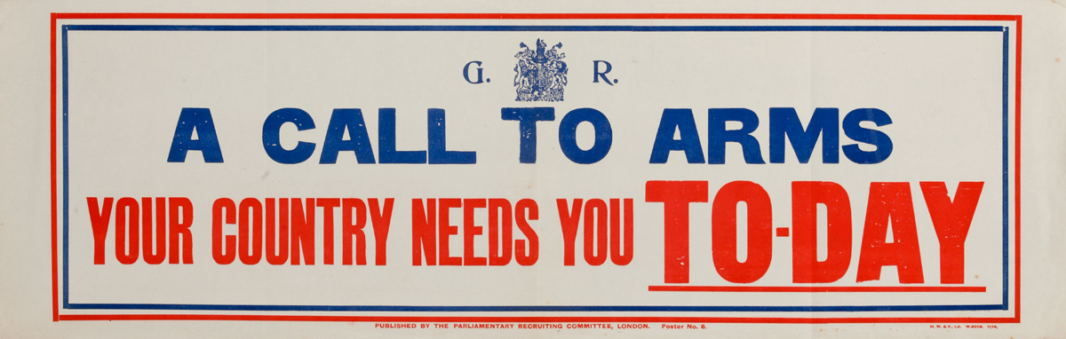 A Call to Arms Your Country Needs You TO-DAY<br>British WWI Poster