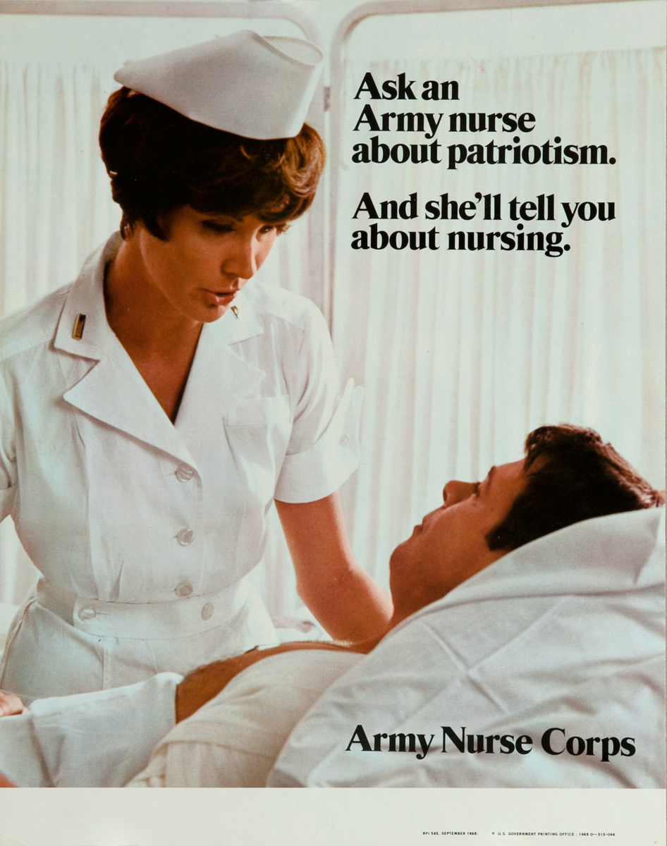 Ask an Army Nurse about patriotism. Army Nurse Corps Vietnam War Recruiting Poster