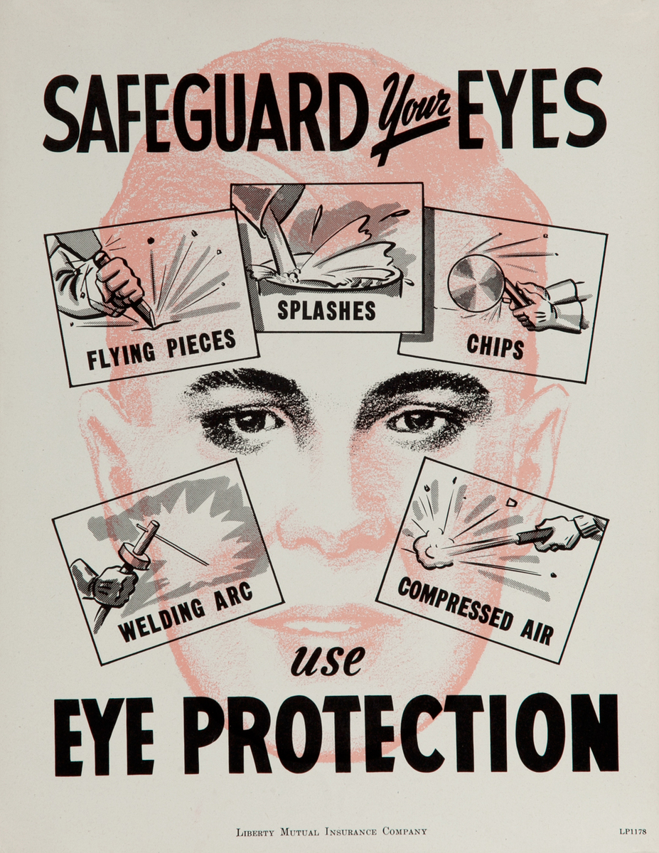 Safeguard Your Eyes, Use Eye Protection, WWII Liberty Mutual Insurance Company Poster  