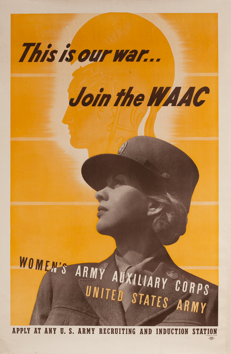 This is our war... Join the WAAC Women's Army Auxillary Corps, United States Army WWII Poster