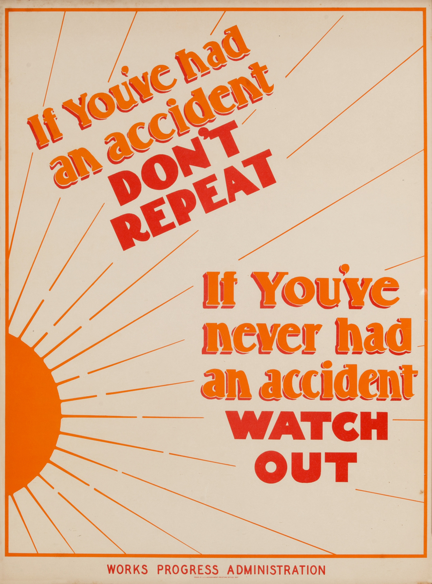 If You've had an accident, Don't Repeat -If You've never had an accident Watch Out,  WPA Poster 