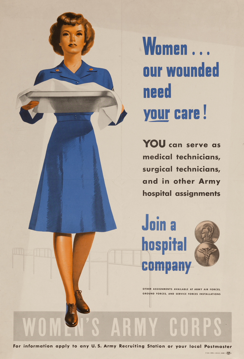 Women.. our wounded need your care! Women's Army Corp WWII Recruiting Poster  