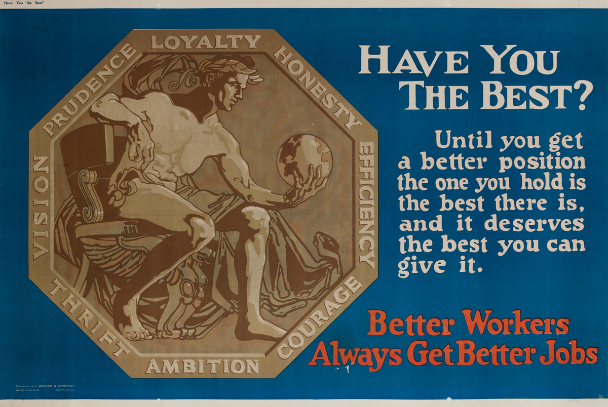 Have You the Best? Better Workers Always Get Better Jobs - Mather Work Incentive Poster