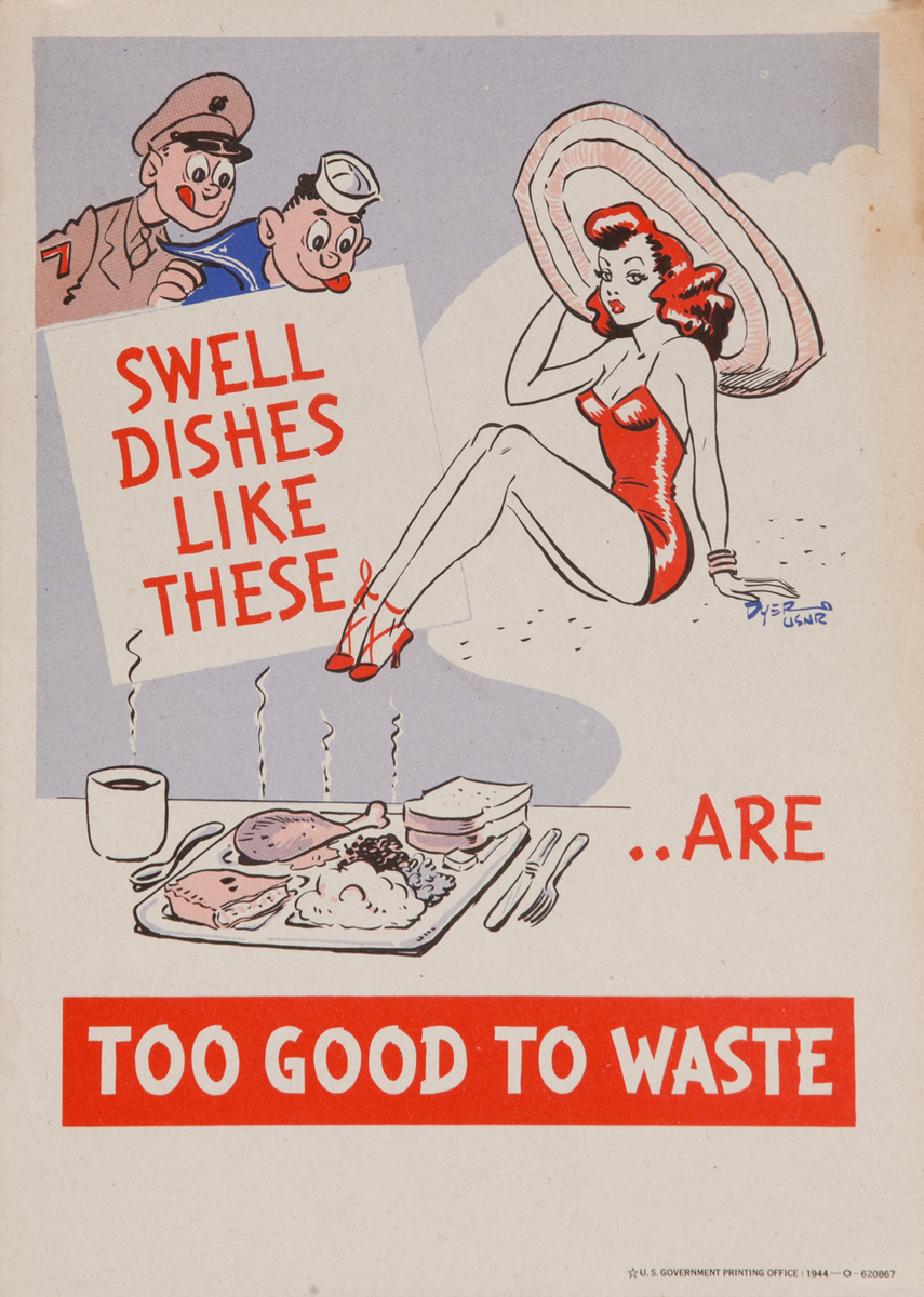 Swell dishes like there are Too Good t Waste! WWII Conservation Poster