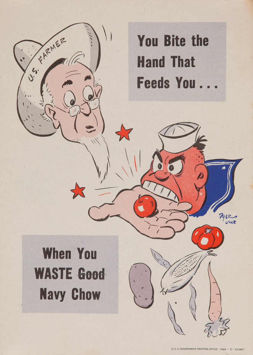 You bite the hand that feeds you.. when you waste good Navy Chow<br>WWII Food Conservation Poster