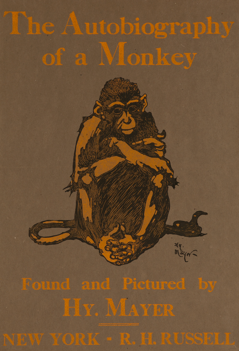 The Autobiography of a Monkey Found and Pictured  by Hy. Mayer