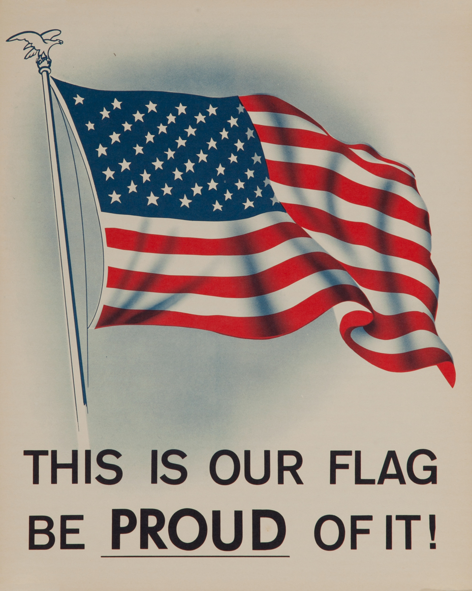 This is our flag, Be PROUD of it! American Citizenship Poster