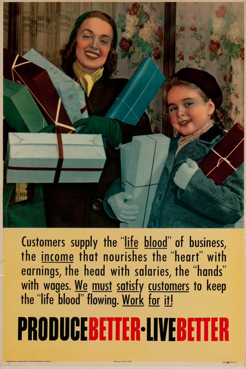 Produce Better- Live Better, Customers supply the life blood of business.  Sheldon-Claire Work Incentive Poster