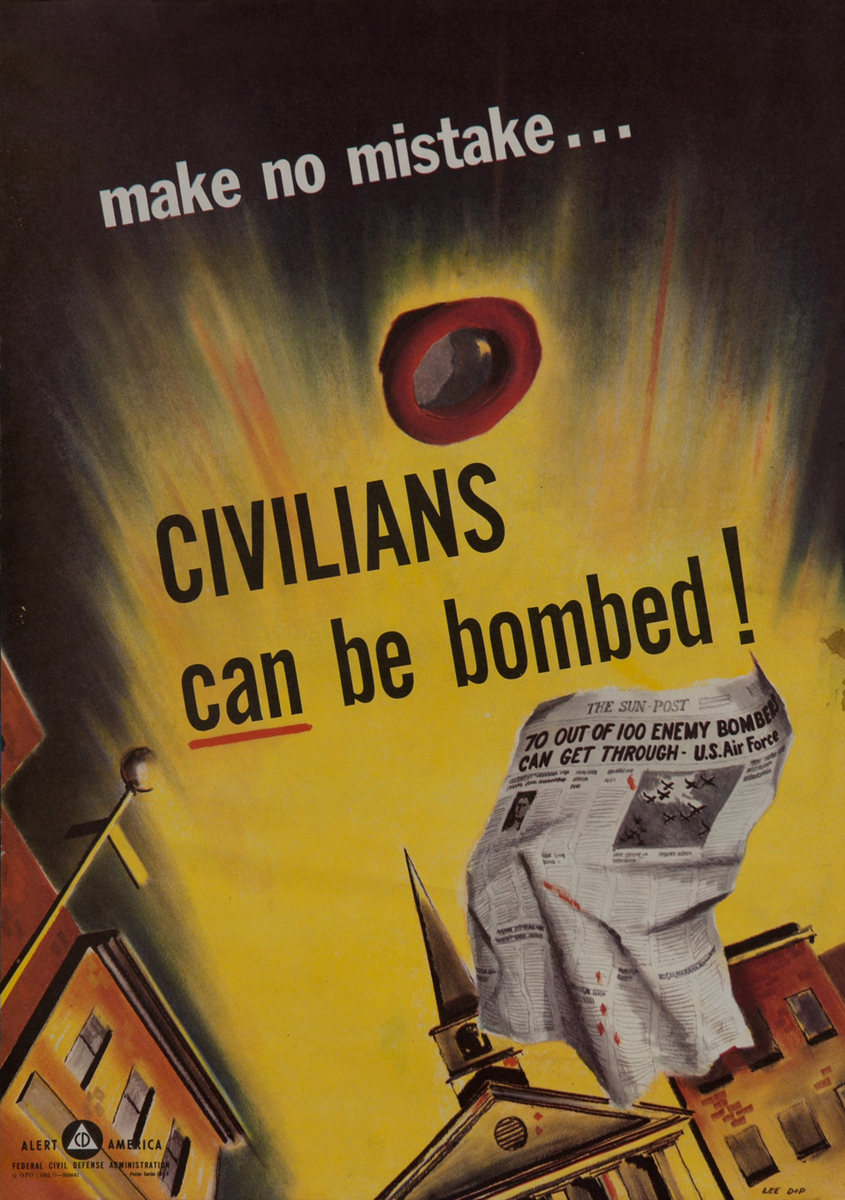 make no mistake, CIVILIANS can be bombed! Civil Defense Poster