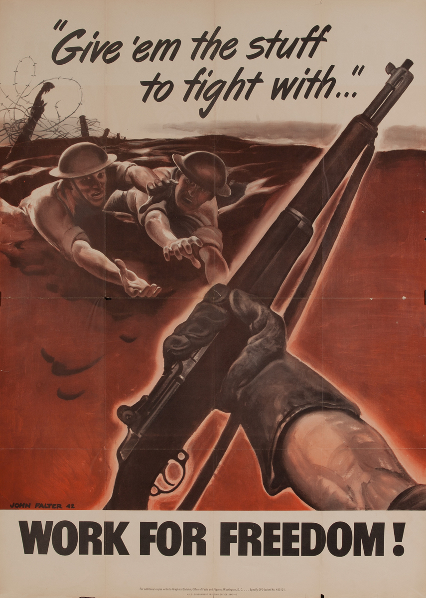 Give em the stuff to fight with - Work For Freedom WWII Production Poster