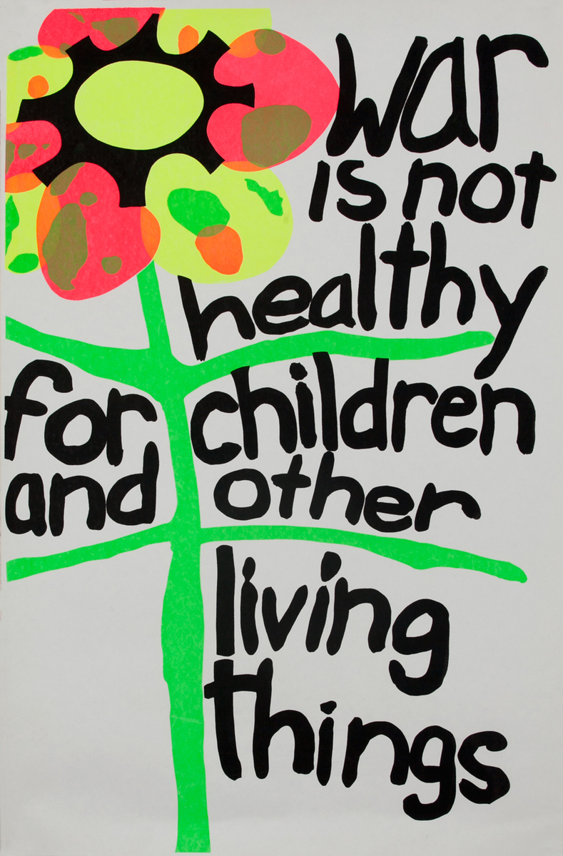 War is not healthy for children and other living things - Vietnam War Protest Poster