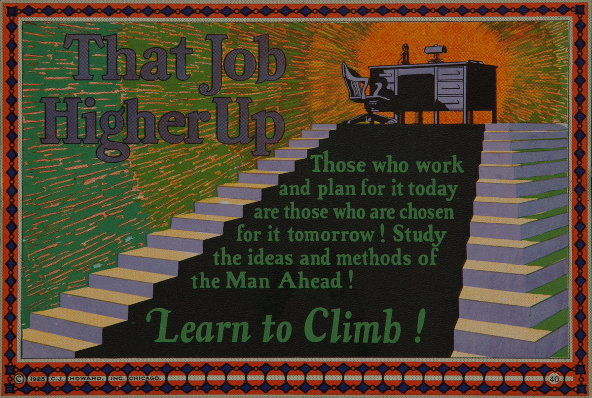 C J Howard Work Incentive Card #40 - That Job Higher Up, Learn to Climb!