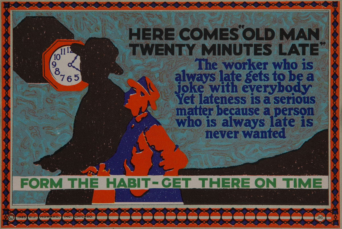 C J Howard Work Incentive Card #36 - Here Comes the Old Man Twenty Minutes Late, Form the habit - Get there on time