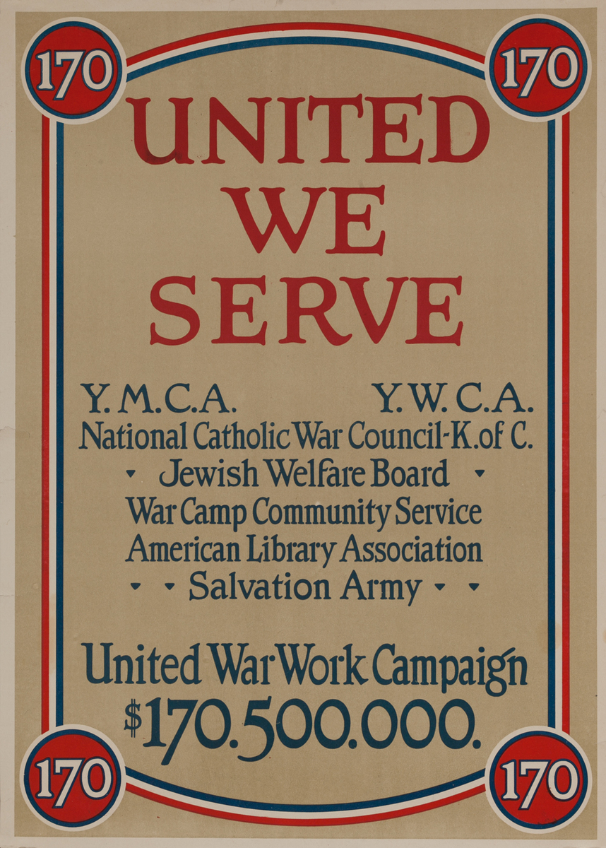 WWI United We Serve $170,500,000 - United War Work Campaign Poster