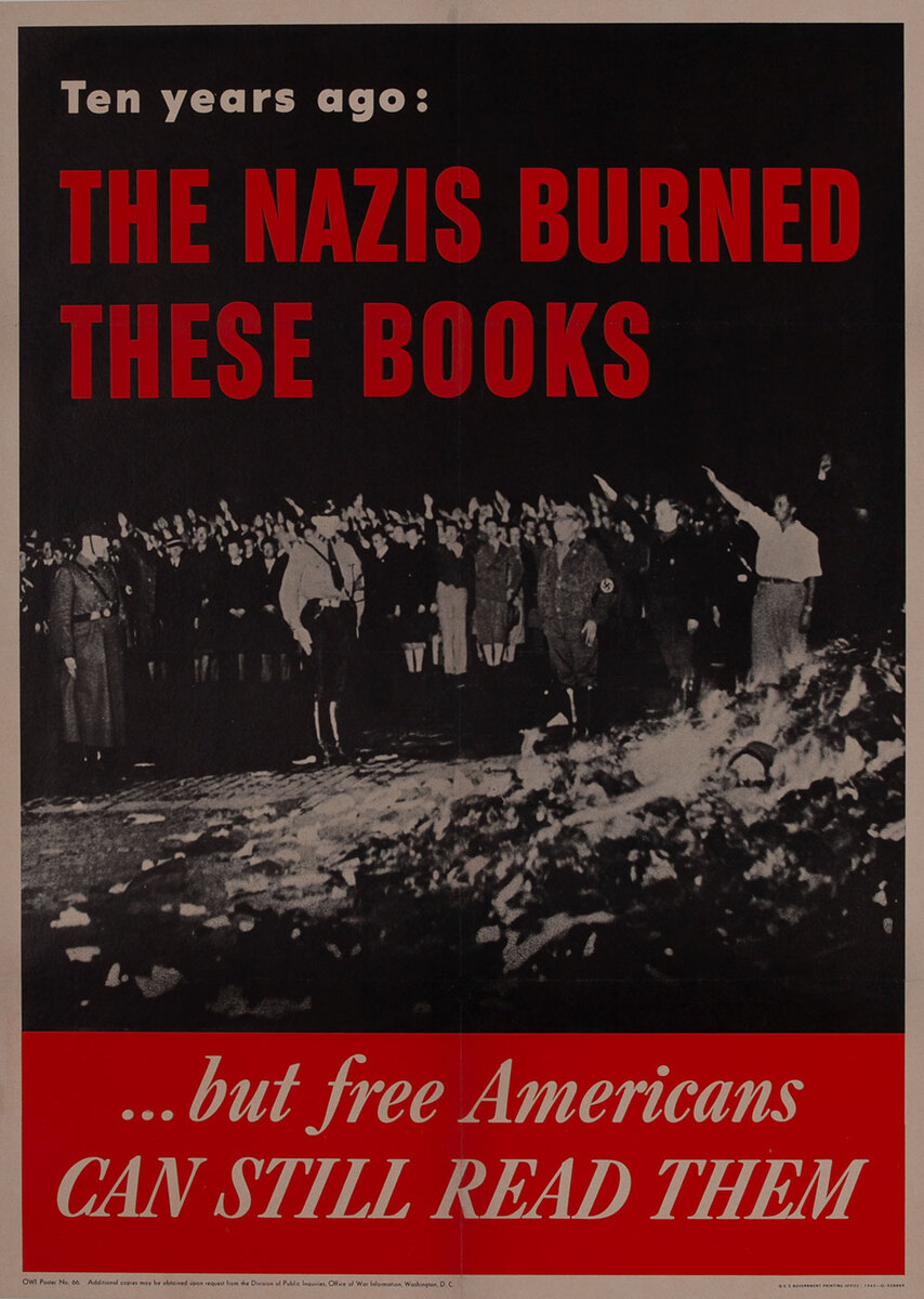  Ten years ago : the Nazis burned these books --but free Americans can still read them. - WWII Homefront Poster