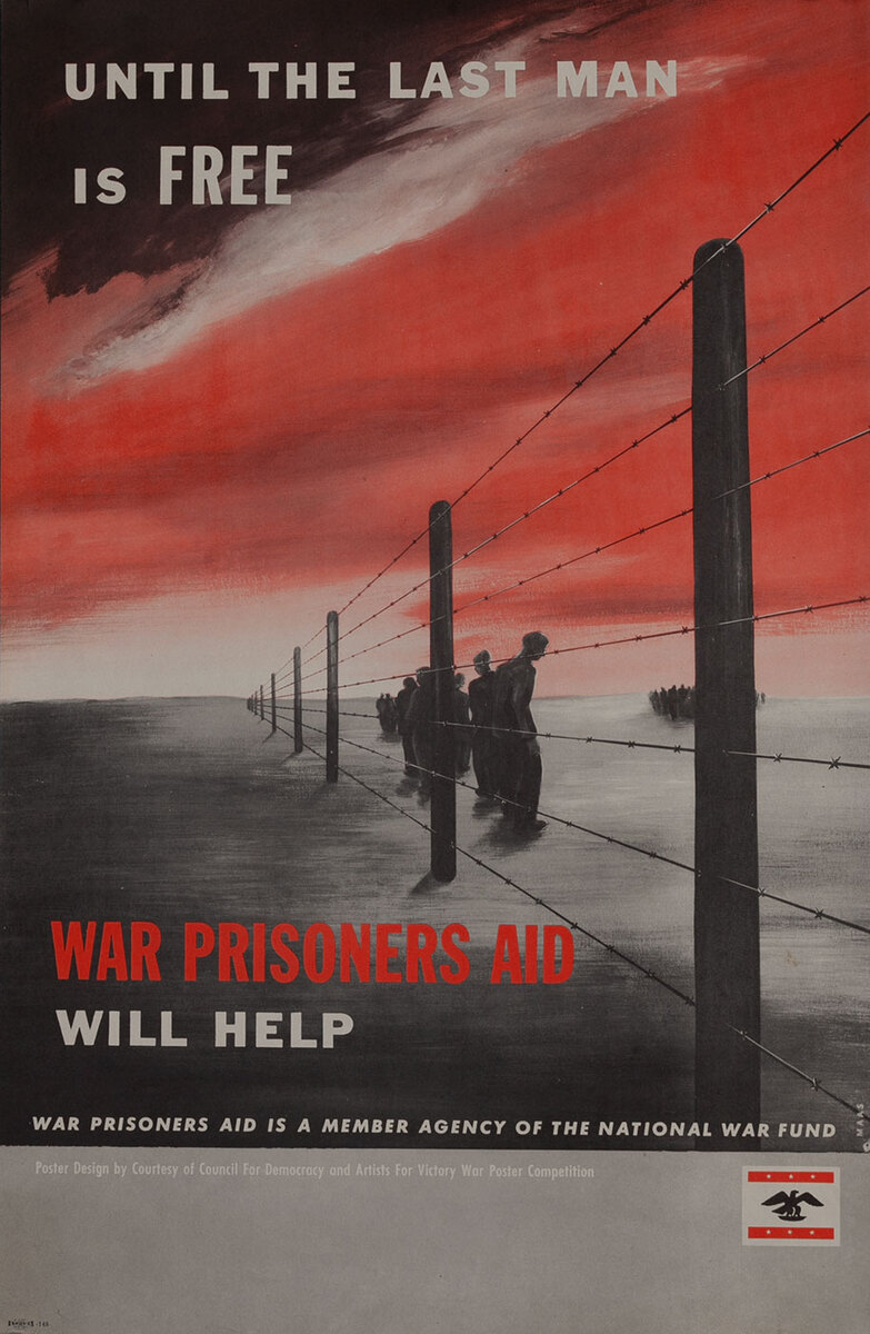 Until the Last Man is Free -- War Prisoners Aid Will Help<br>WWII Homefront Poster