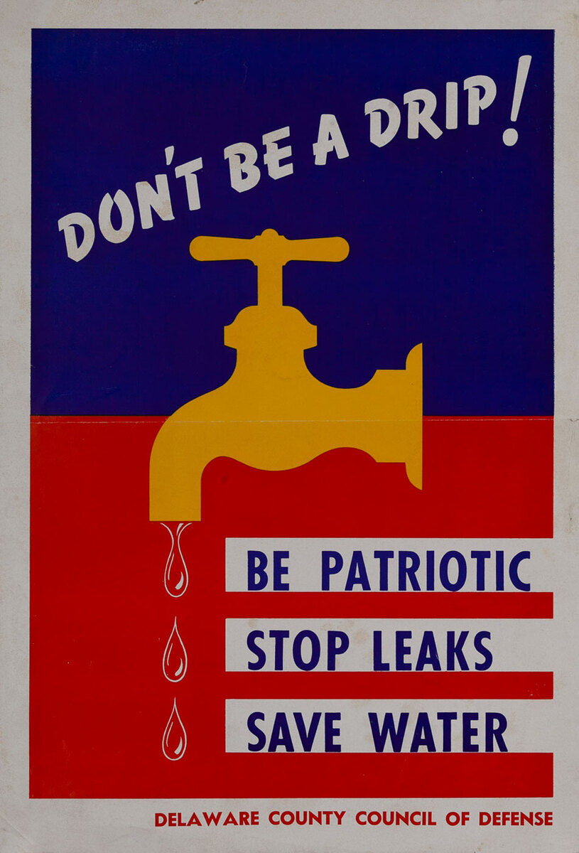 Don't Be a Drip! WWII Homefront Poster