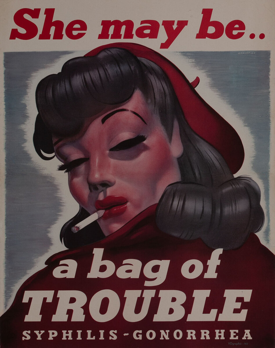 She May be.. a bag of trouble. Syphilis -Gonorrhea American Health Poster