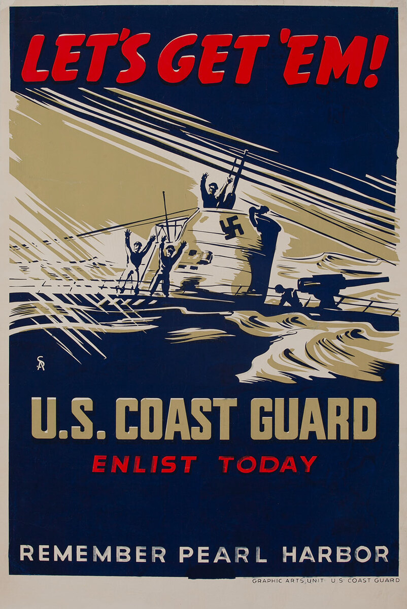 Let's Get Em! U.S. Coast Guard Enlist Today - Remember Pearl Harbor