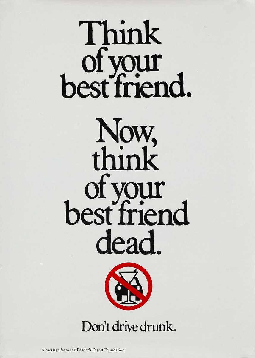 Think of Your Best Friend, Don'r Drive Drunk - Reader's Digest Foundation Drunk Driving Poster
