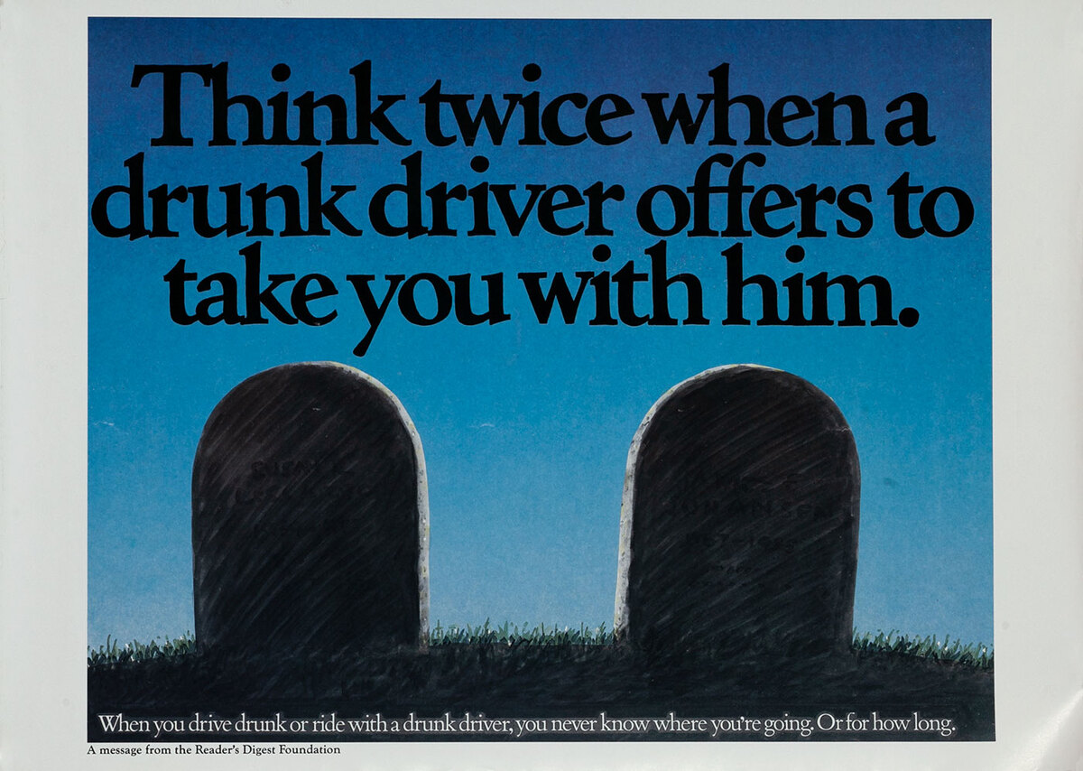 Think twice when a drunk driver offers take you with him - Reader's Digest Foundation Drunk Driving Poster