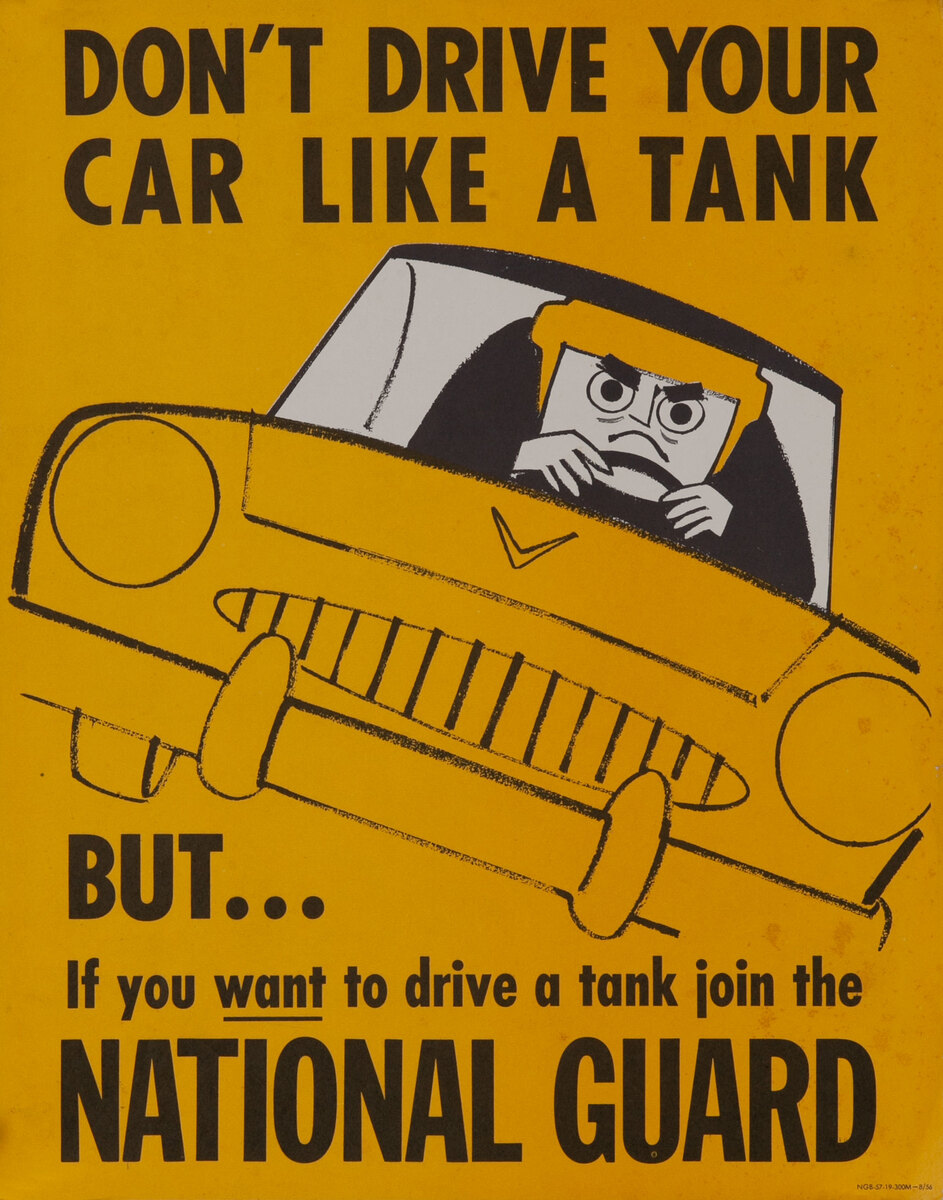 Don't Driev Your Car Like a Tank -But.. If you want to drive a tank join the National Guard. Kprean War Recruiting Card