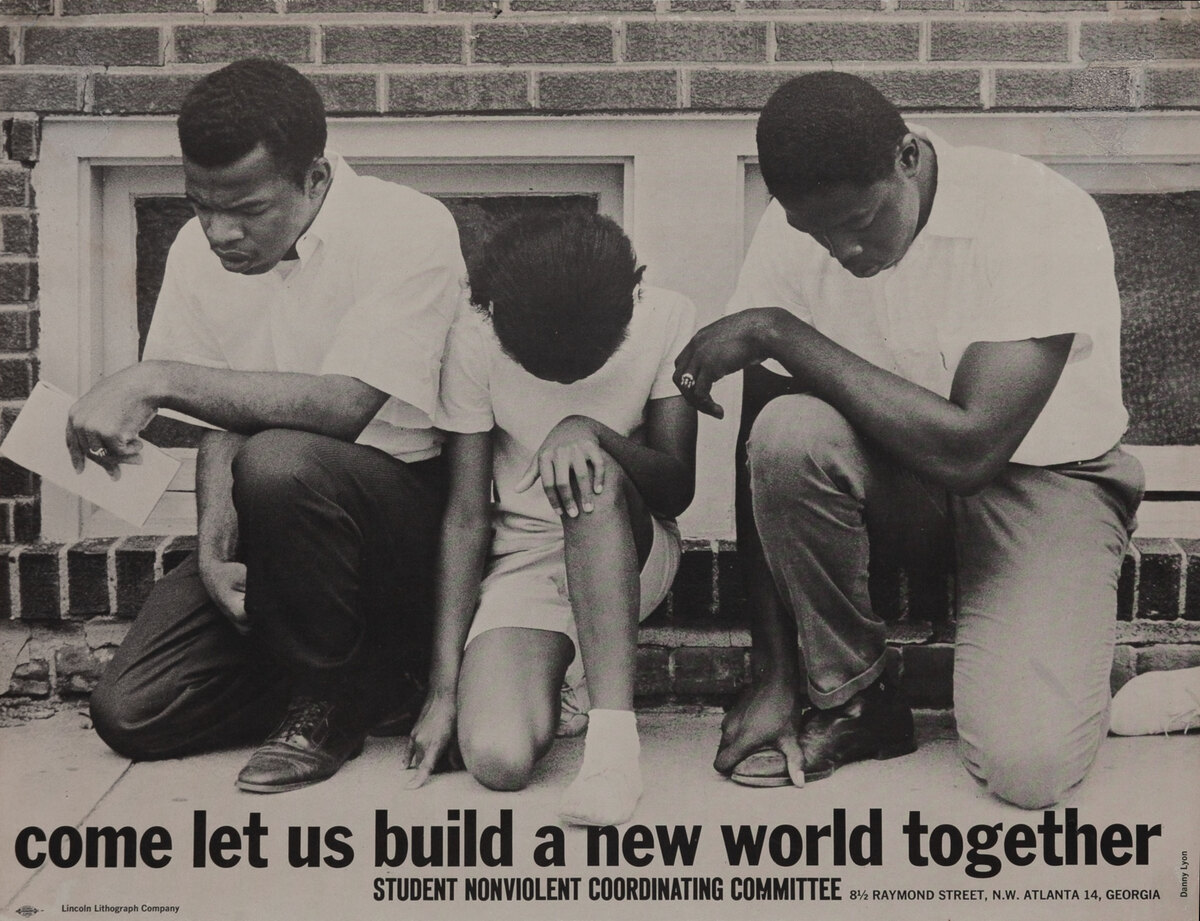 Come Let us Build a New World Together - SNCC Student Non-Violent Coordinating Committee