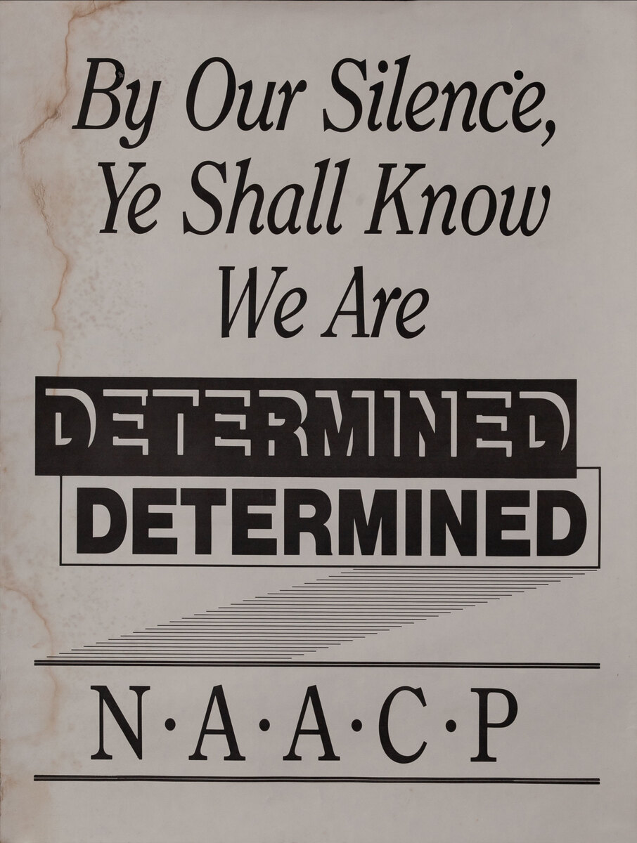By Our Silence Ye Shall Know We Are Determined NAACP