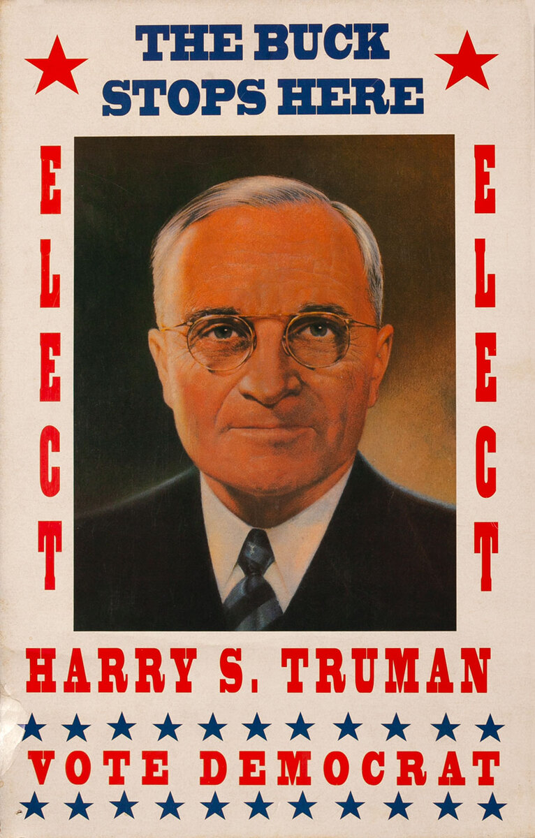 The Buck Stops Here, Elect Harry Truman Vote Democratic