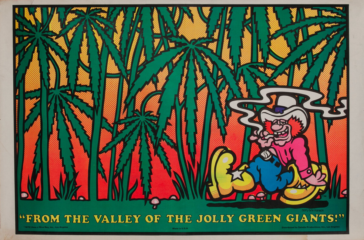 From the Valley of the Jolly Green Giants! -Fluorescent Hippie Pot Poster