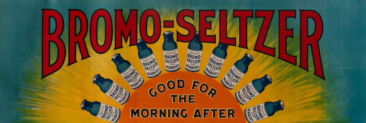 Bromo Seltzer Good for the Morning After