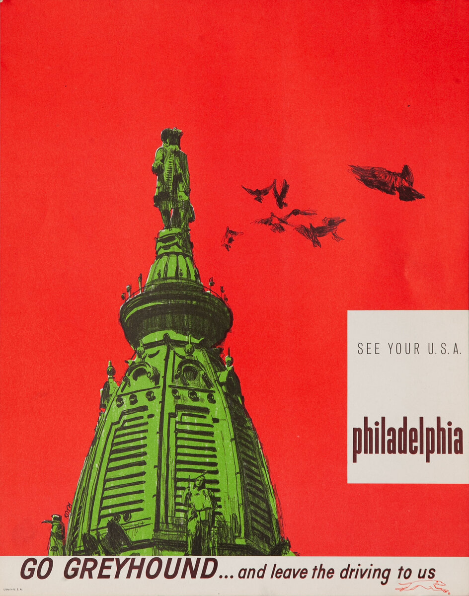 See Your USA Philadelphia  Go Greyhoun … and leave the driving to us - Greyhound Bus Lines Poster
