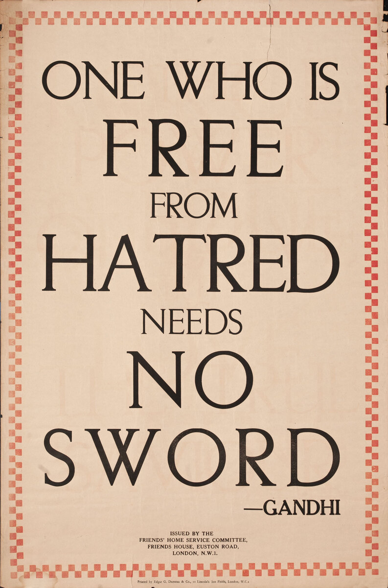 One Who is Free From Hatred Needs No Sword - Gandhi Friends WWI Protest Poster
