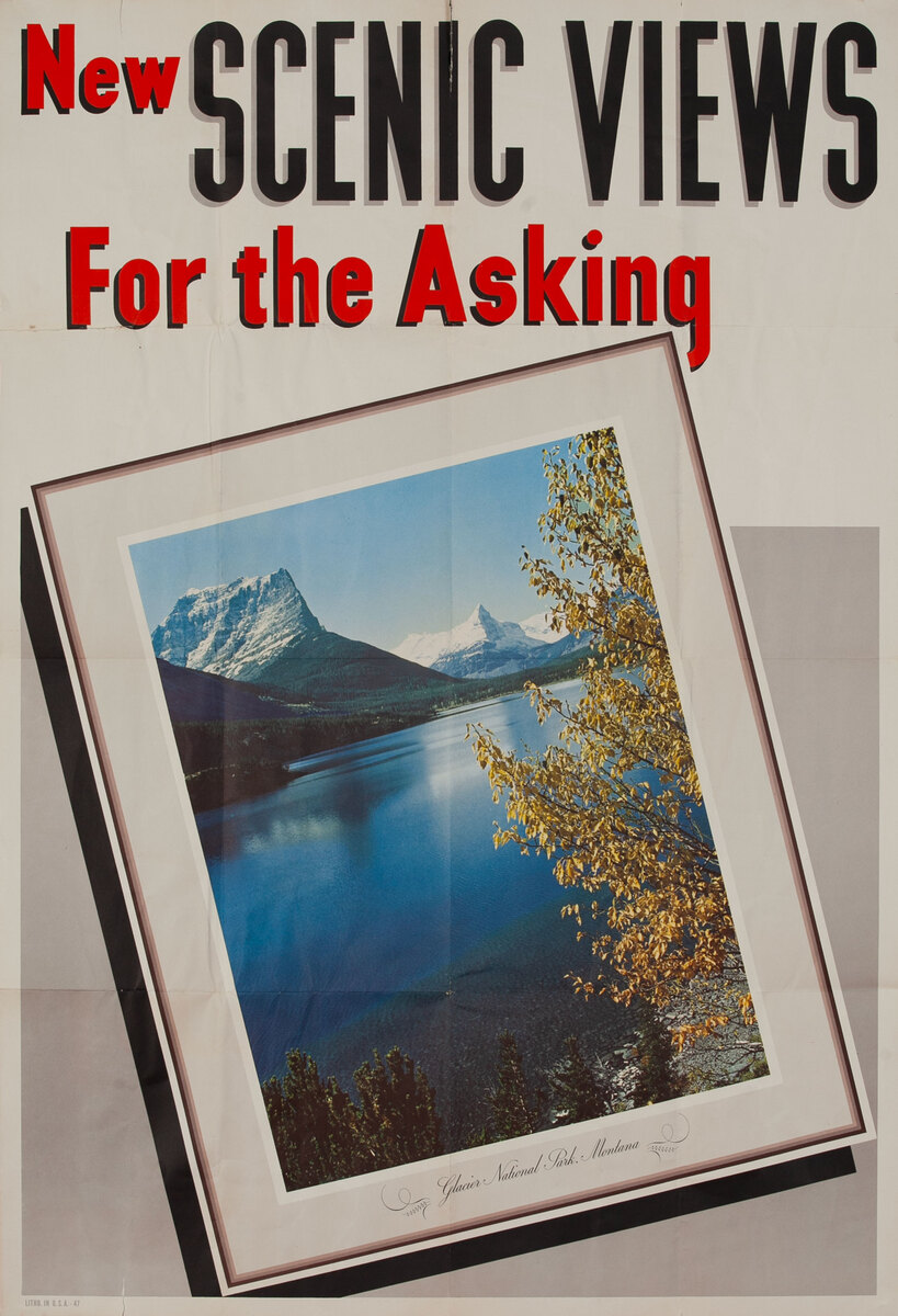 New Scenic Views for the Asking - Glacier National Park, Montana - American Travel Poster
