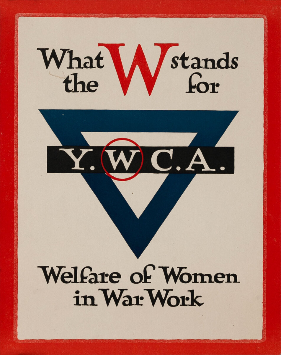 What the W stands for Original WWI YWCA Poster
