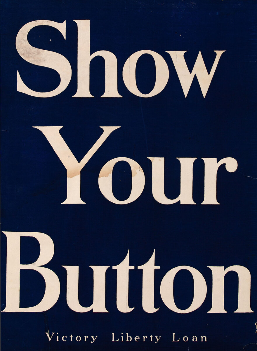 WWI Show Your Button Original Victory Liberty Loan Poster