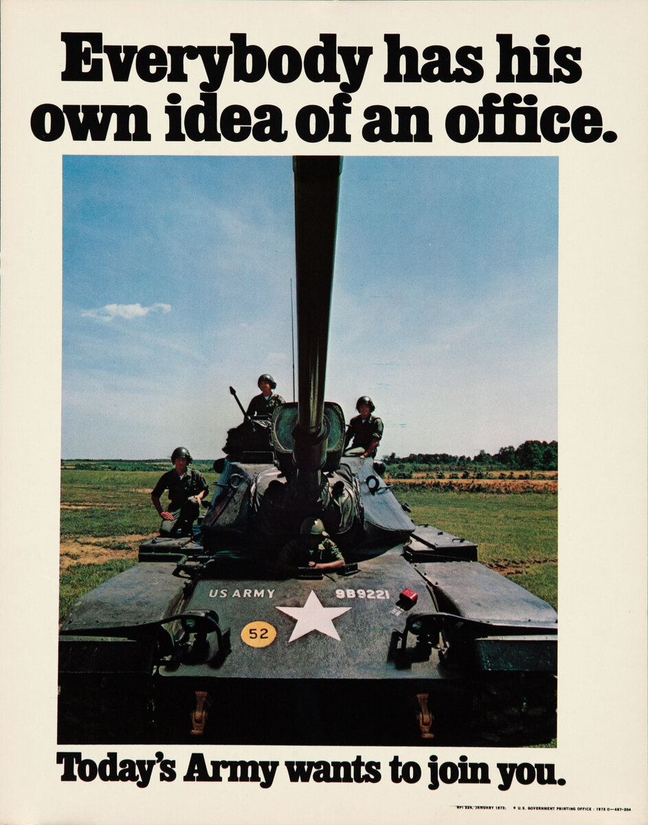 Everybody has his own idea of an office, Today's Army wants to join you. -  Vietnam War Recruiting Poster