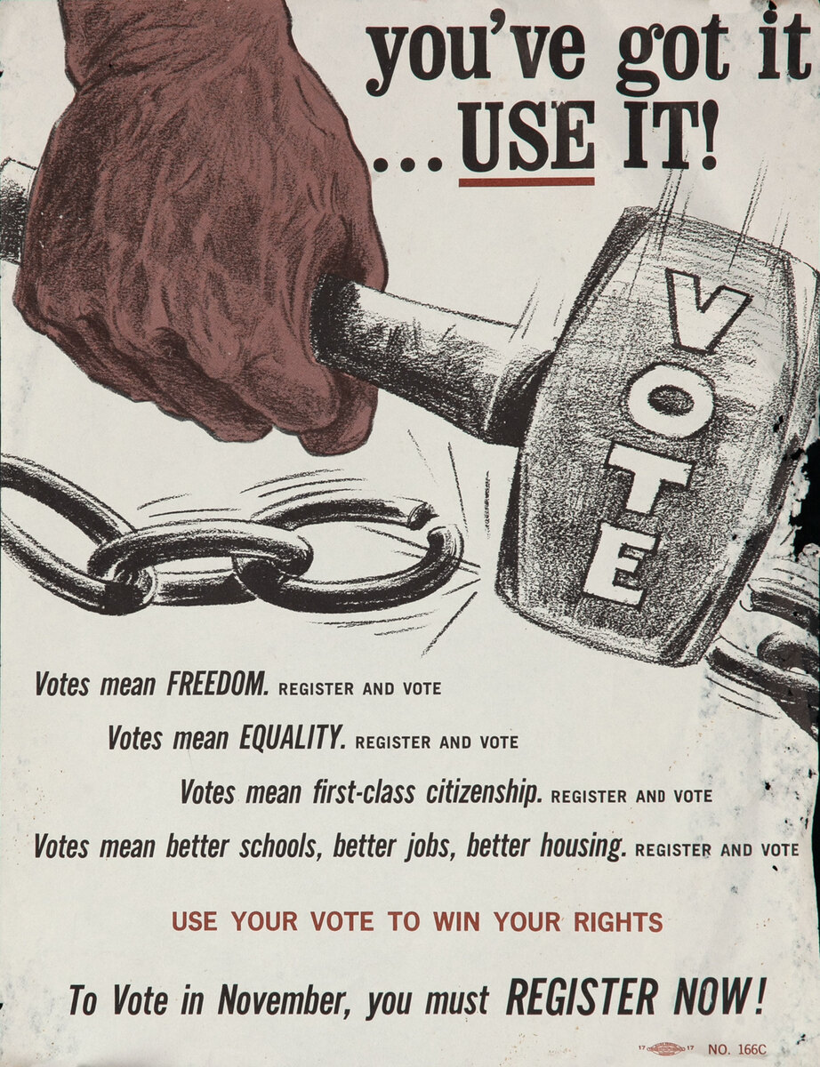 You've got it...USE IT! Original National Association for the Advancement of Colored People Voter Registration Poster
