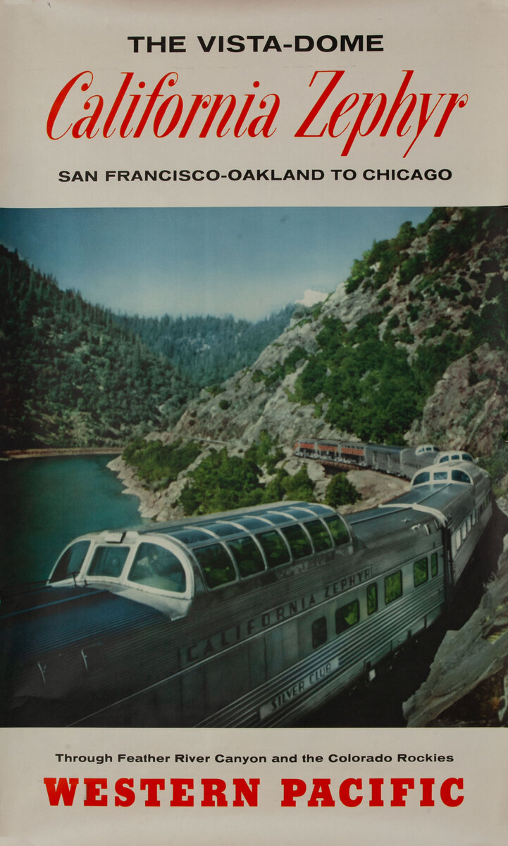 The Vista-Dome California Zephyr Western Pacific Railroad Original Poster 