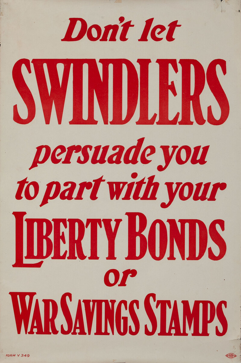 WWI Don't let Swindlers persuade you to part with your Liberty Bonds or War Saving Stamps Original Poster