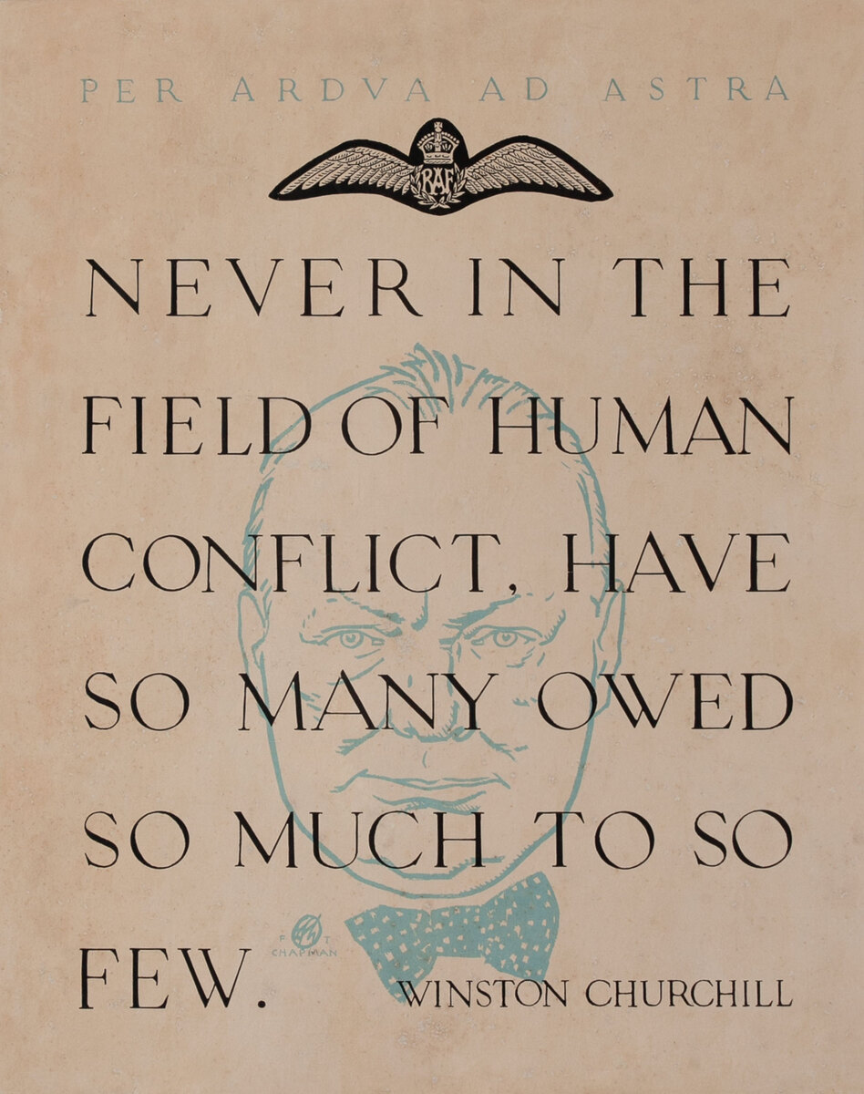 Never in the field of human conflict, have so many owed so much to so few - Winston Churchill, Original British WWI Propaganda Poster