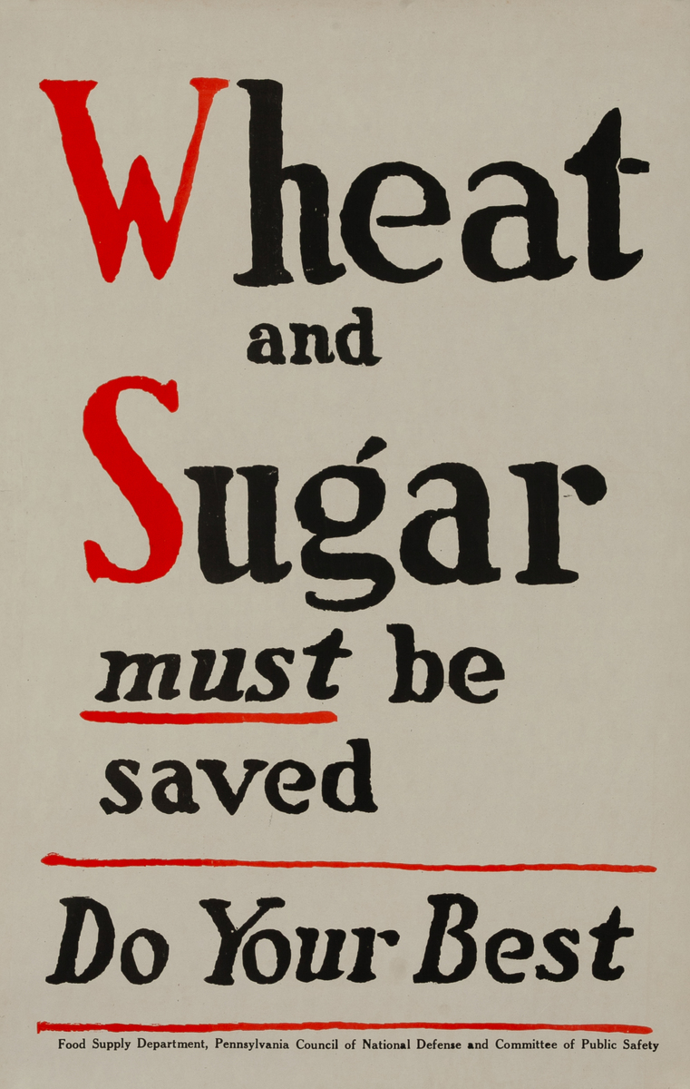 Wheat and Sugar Must Be Saved, Do Your Best Original WWI Poster