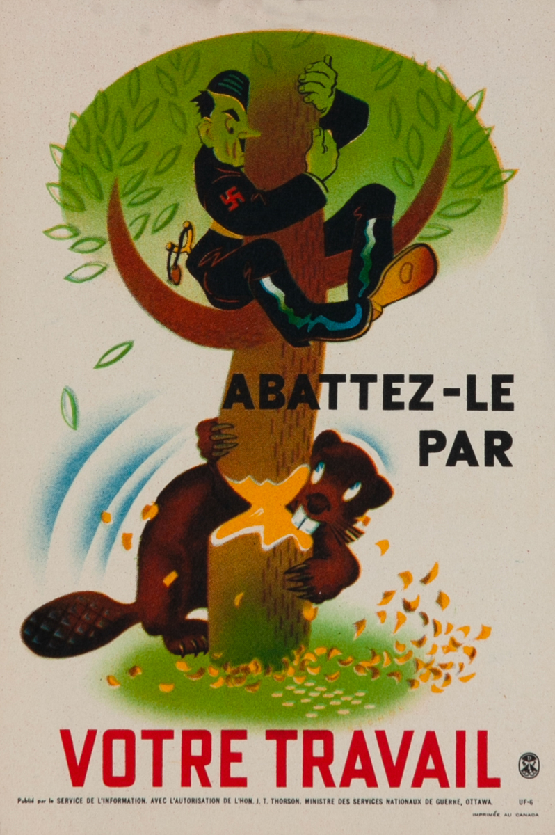 Abattez-Le Par Notre Travail  Bring Him Down By Our Work  Original French Language WWII Canadian Poster 