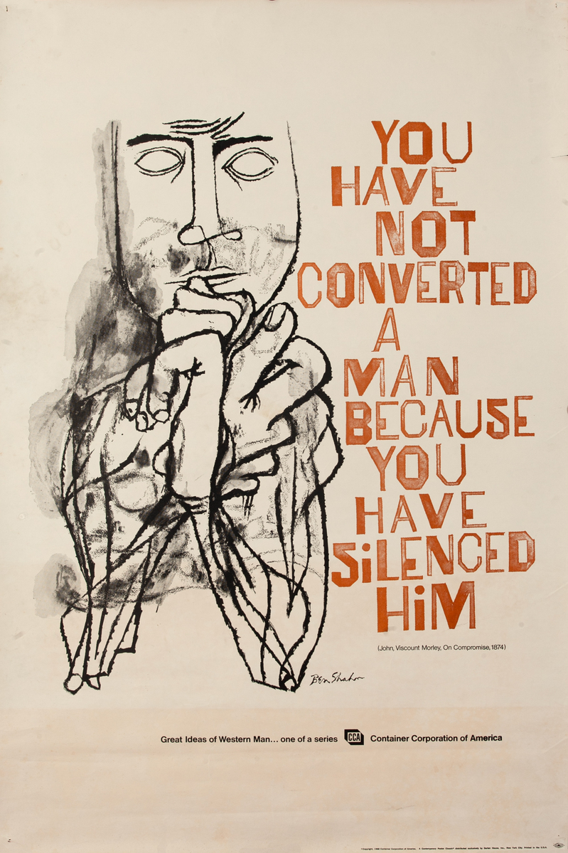 You have Not Converted a Man Because You Have Silenced Him - Container Corporation Of America Poster