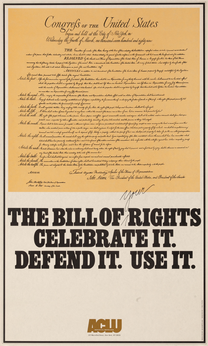 The Bill of your Rights  Celebrate it. Defend it. Use it. ACLU American Civil Liberties Union Poster