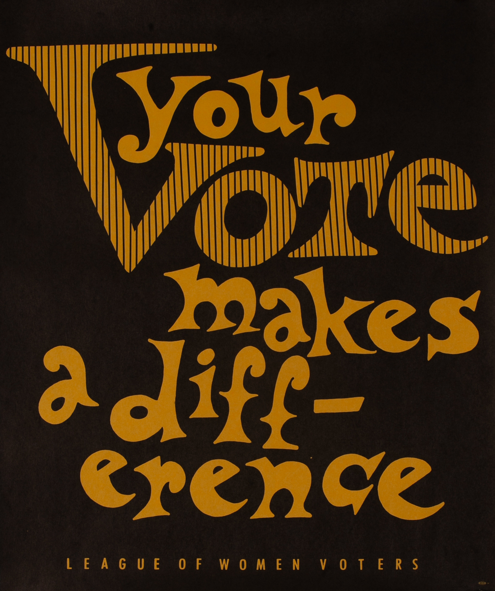League of Women Voters - Your Vote Makes a Difference Poster