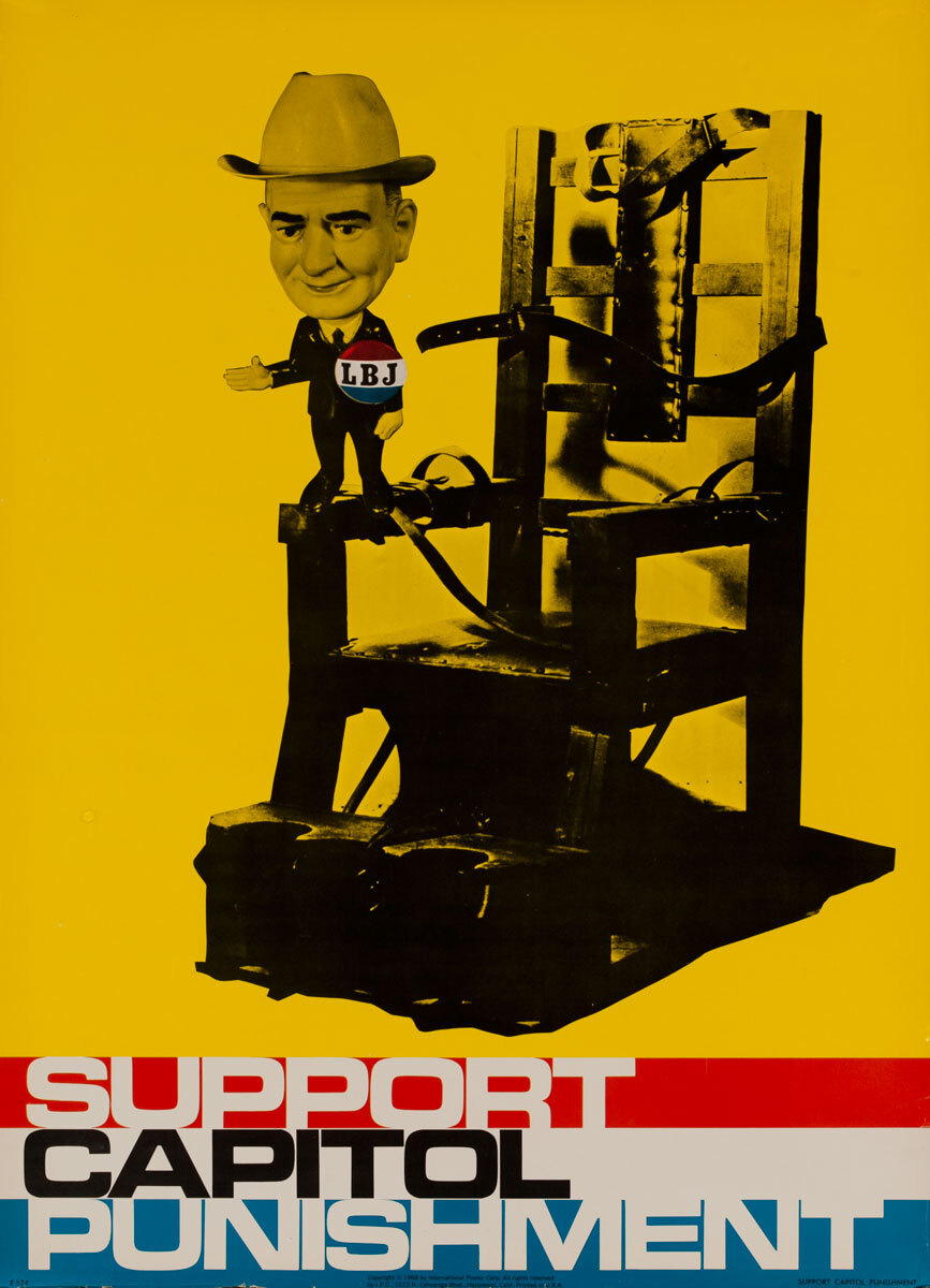 LBJ Lyndon Banes Johnson Support Capitol Punishment Original Political Protest Poster