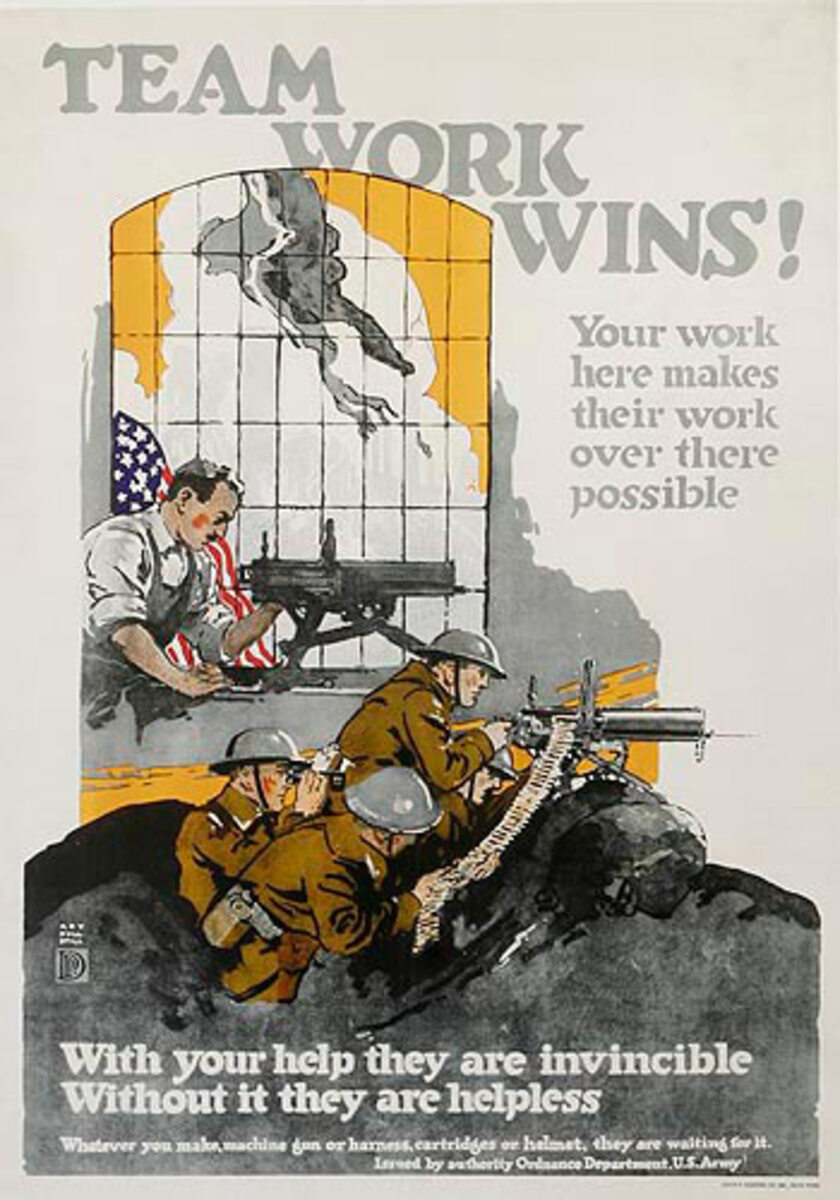 Teamwork Wins! Your Work Makes Their Work Over There Possible. Original WWI Homefront Poster